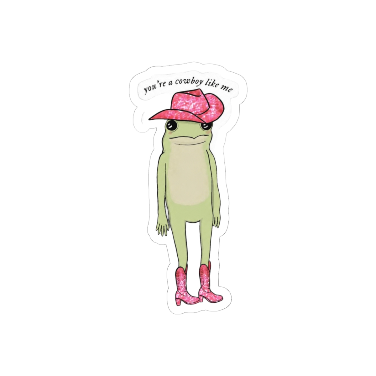 You're a Cowboy Like Me Frog Sticker | Cute Vinyl Decal